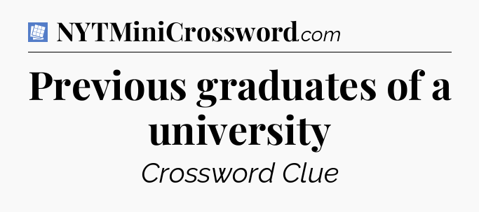 Previous graduates of a university Puzzle Page Crossword Clue