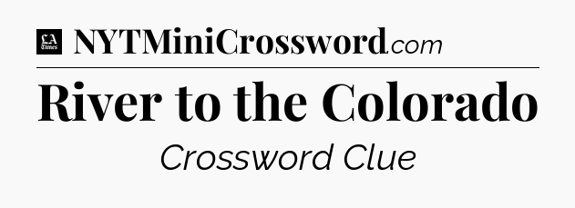 River to the Colorado - LA Times Crossword