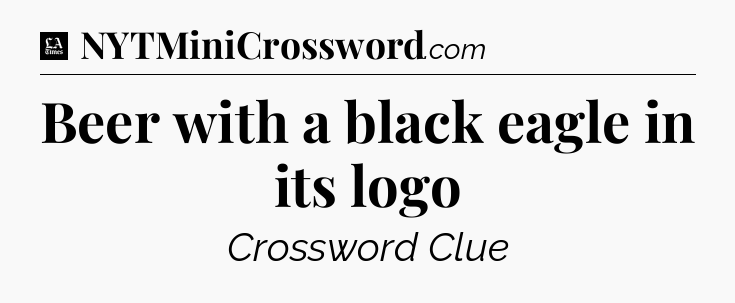 Beer with a black eagle in its logo - LA Times Crossword