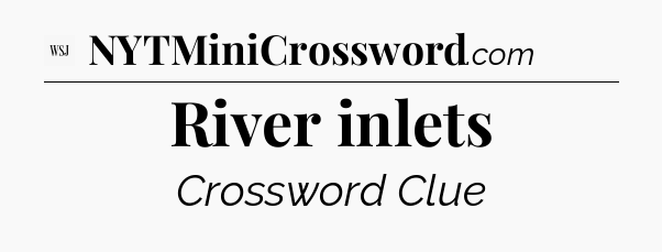 River inlets - WSJ Crossword