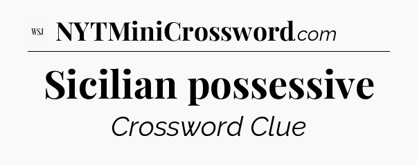 Sicilian possessive - WSJ Crossword