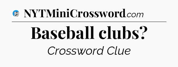 Baseball clubs Crossword Clue