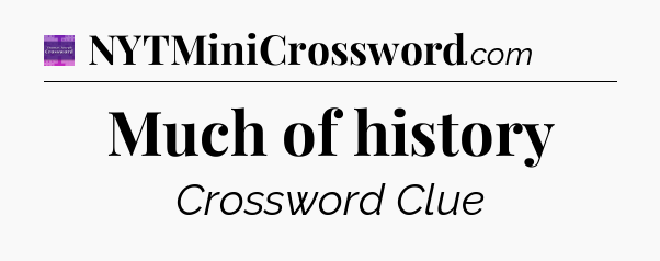 Much of history - Thomas Joseph Crossword
