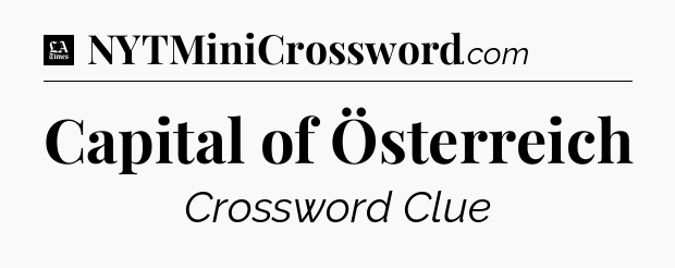 Capital of Österreich - LA Times Crossword