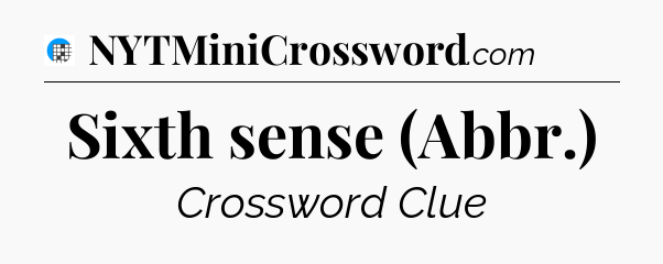 Sixth sense (Abbr.) Crossword Clue