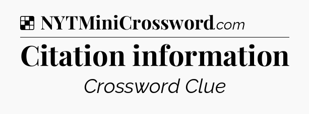 Solution: Citation information - NYT Crossword