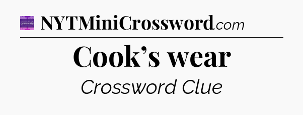 Cook’s wear - Thomas Joseph Crossword