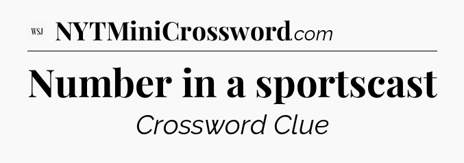 Number in a sportscast - WSJ Crossword