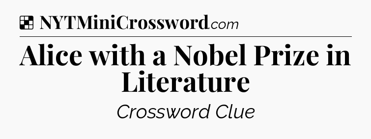 Solution: Alice with a Nobel Prize in Literature - NYT Crossword