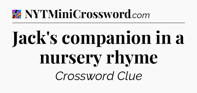 Jack's companion in a nursery rhyme Crossword Clue