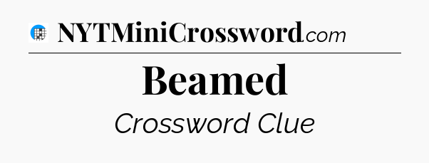 Beamed Crossword Clue