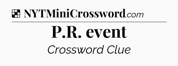 Solution: P.R. event - NYT Crossword