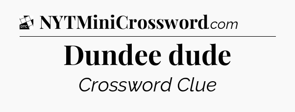 Dundee dude - Daily Themed Classic Crossword
