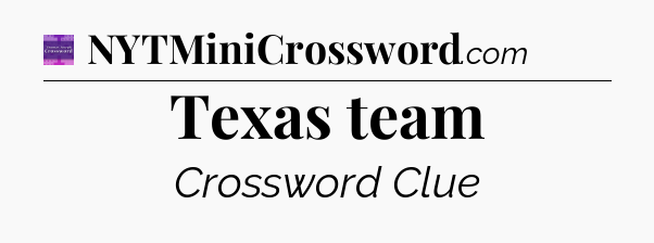 Texas team - Thomas Joseph Crossword