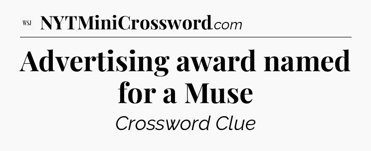 Advertising award named for a Muse - WSJ Crossword