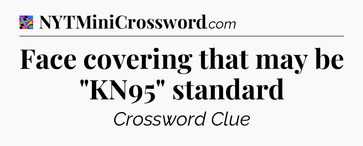 Face covering that may be 