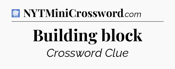 Building block Puzzle Page Crossword Clue