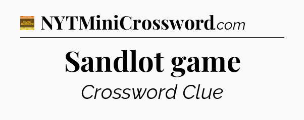 Sandlot game - Eugene Sheffer Crossword