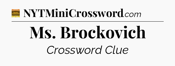 Ms. Brockovich - Eugene Sheffer Crossword