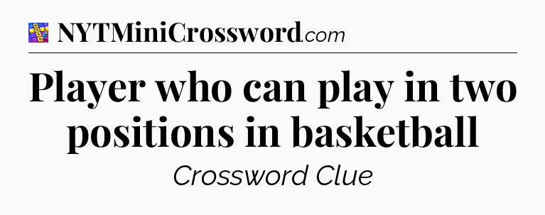 Player who can play in two positions in basketball Codycross