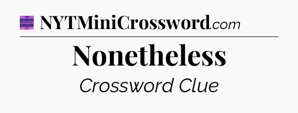 Nonetheless - Thomas Joseph Crossword