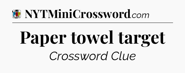 Paper towel target Crossword Clue