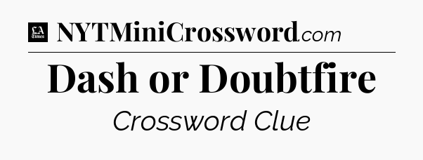 Dash or Doubtfire - LA Times Crossword