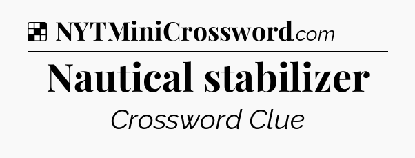Solution: Nautical stabilizer - NYT Crossword