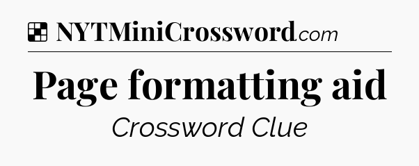 Solution: Page formatting aid - NYT Crossword