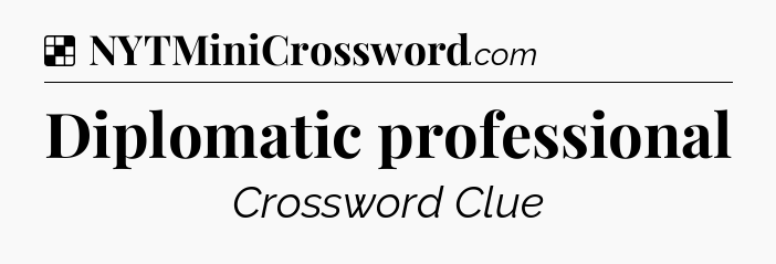 Solution: Diplomatic professional - NYT Crossword