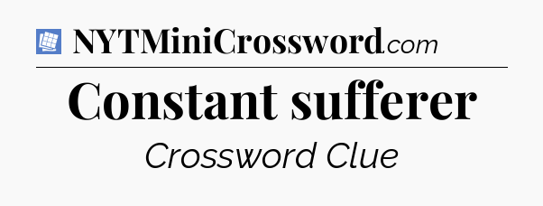 Constant sufferer Puzzle Page Crossword Clue