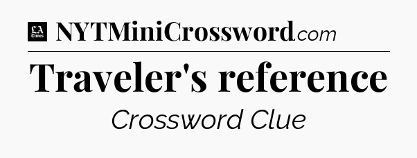 Traveler's reference - LA Times Crossword