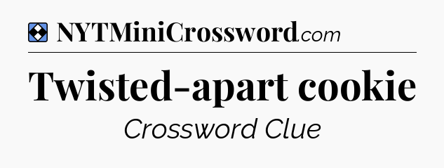 Solution: Twisted-apart cookie - NYT Mini Crossword