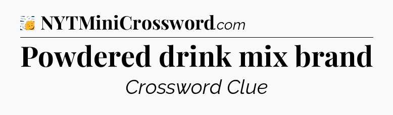 Powdered drink mix brand - 7 Little Words