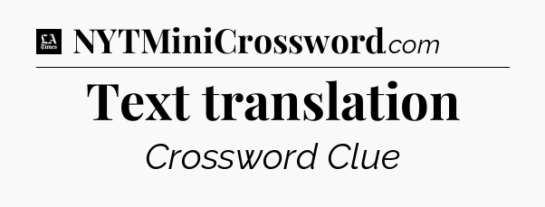 Text translation - LA Times Crossword