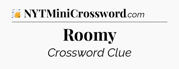 Roomy - 7 Little Words