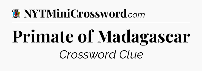 Primate of Madagascar Crossword Clue