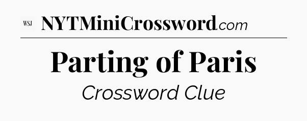 Parting of Paris - WSJ Crossword