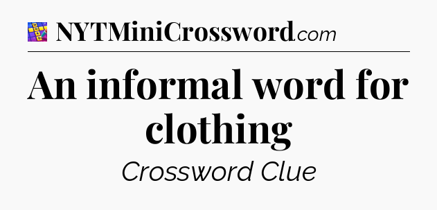 An informal word for clothing Codycross