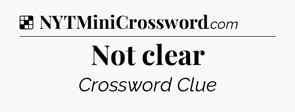 Solution: Not clear - NYT Crossword