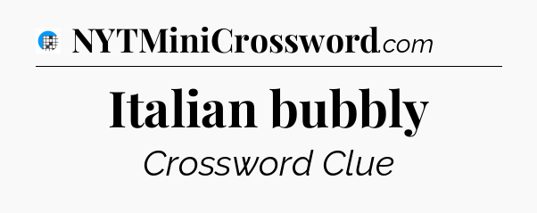 Italian bubbly Crossword Clue