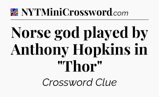 Norse god played by Anthony Hopkins in 