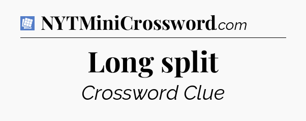 Long split Puzzle Page Crossword Clue