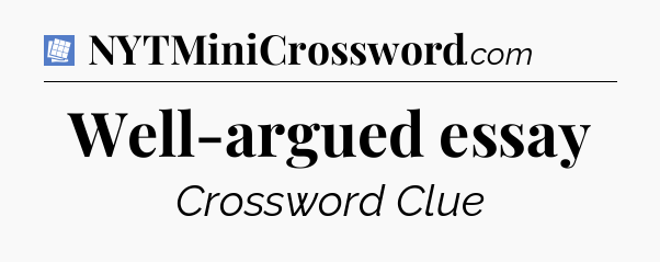 Well-argued essay Puzzle Page Crossword Clue
