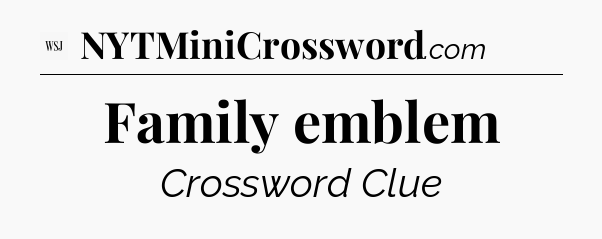 Family emblem - WSJ Crossword