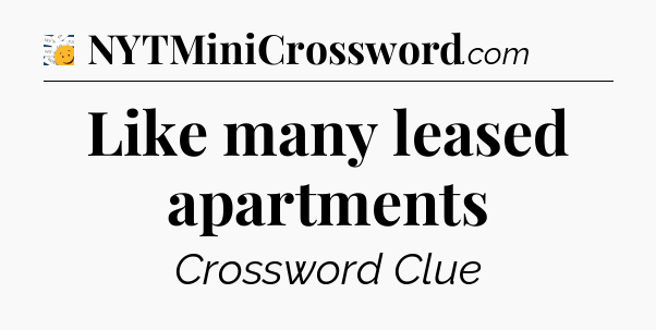 Like many leased apartments - 7 Little Words