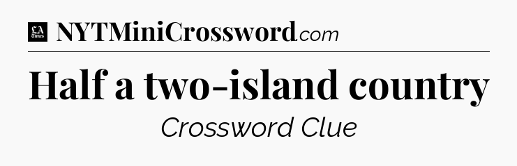 Half a two-island country - LA Times Crossword
