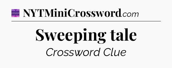 Sweeping tale - Thomas Joseph Crossword