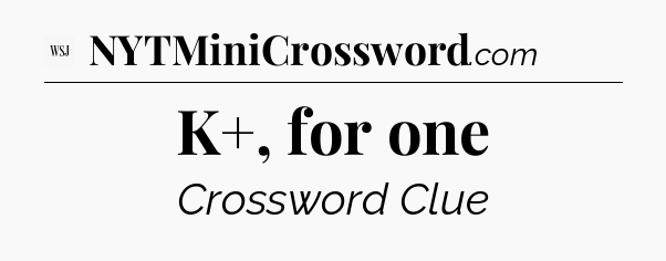 K+, for one - WSJ Crossword
