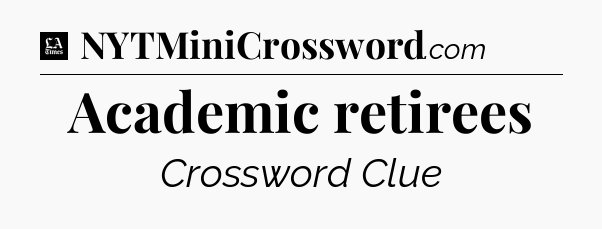 Academic retirees - LA Times Crossword